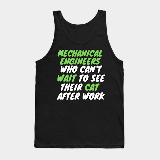 mechanical engineer cat after work Tank Top by SnowballSteps